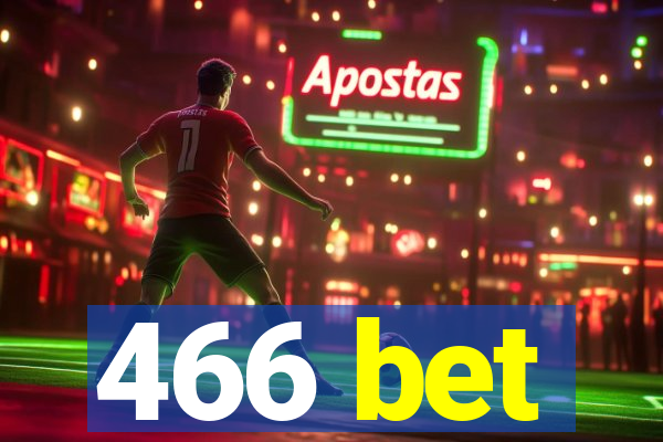 466 bet